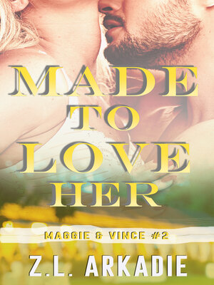 cover image of Made to Love Her